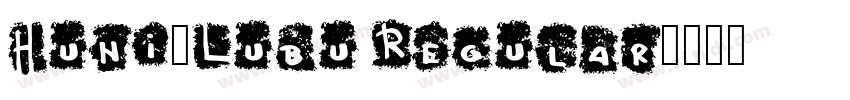 Huni_Lubu Regular字体转换